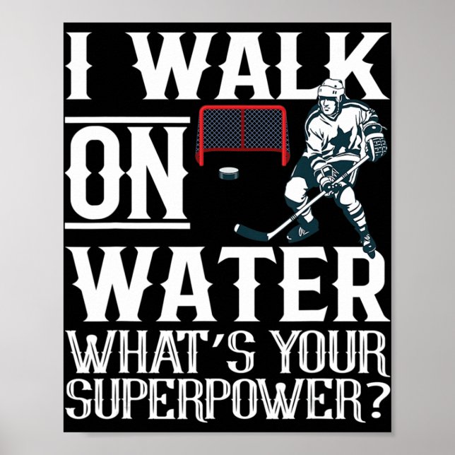 I Walk on Water Ice Hockey Tee Men Women Youth  Poster (Front)