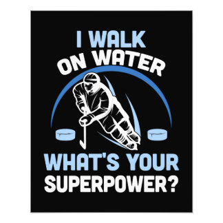 I walk on water What's your superpower Photo Print