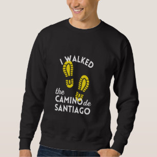 I Walked The Camino De Santiago Hiking Boots Spain Sweatshirt