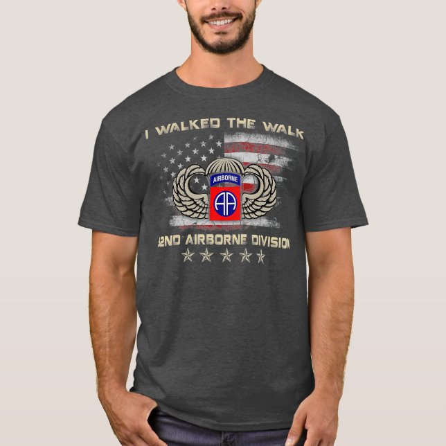 I Walked The Walk 82nd Airborne Division T  Mens T-Shirt (Front)