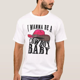 I Wanna Be A Baby Cowboy Bleached Cowgirl Hat Blea T-Shirt