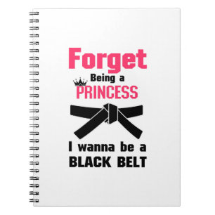 I Wanna Be A Black Belt Karate Tae Kwon Do Notebook