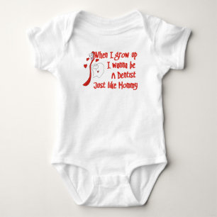 I wanna be a Dentist Just Like Mummy Baby T-Shirt Bodysuit