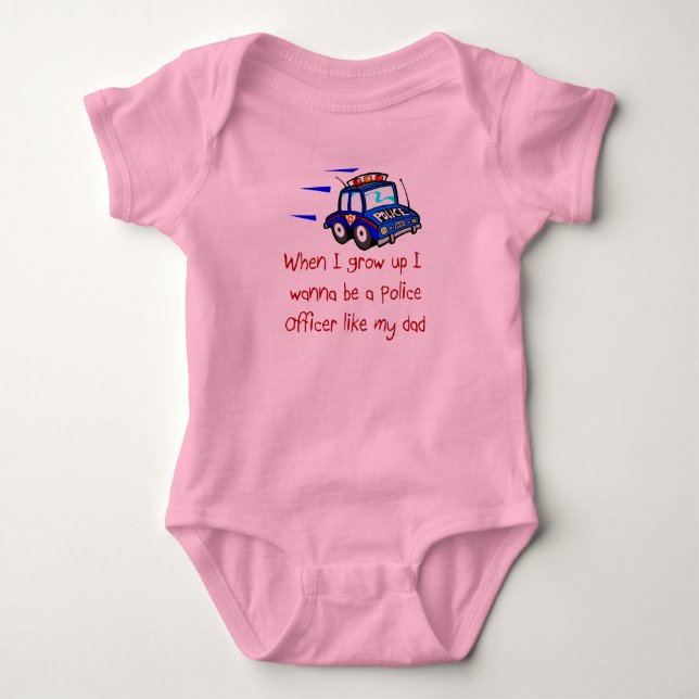 I Wanna Be A Police Officer Like My Dad Baby T-Shi Bodysuit (Front)