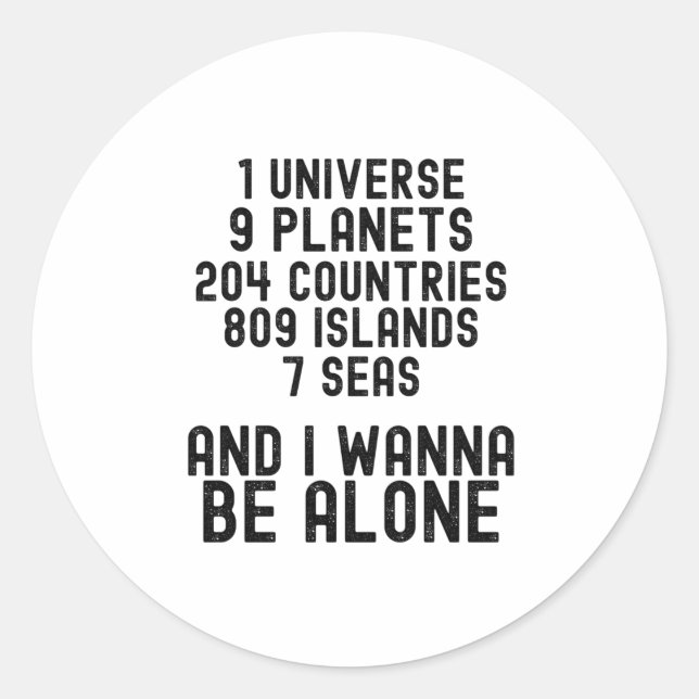 I Wanna Be Alone - Funny Introvert Meme Classic Round Sticker (Front)