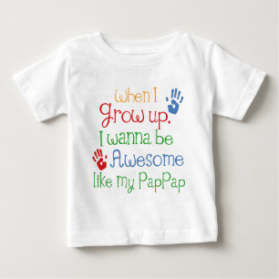 I Wanna Be Awesome Like My Pappap Baby T-Shirt