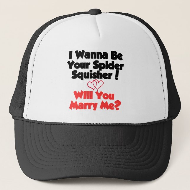 I wanna be your bug squisher trucker hat (Front)