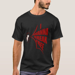 I Wanna Break Free Bird T-Shirt