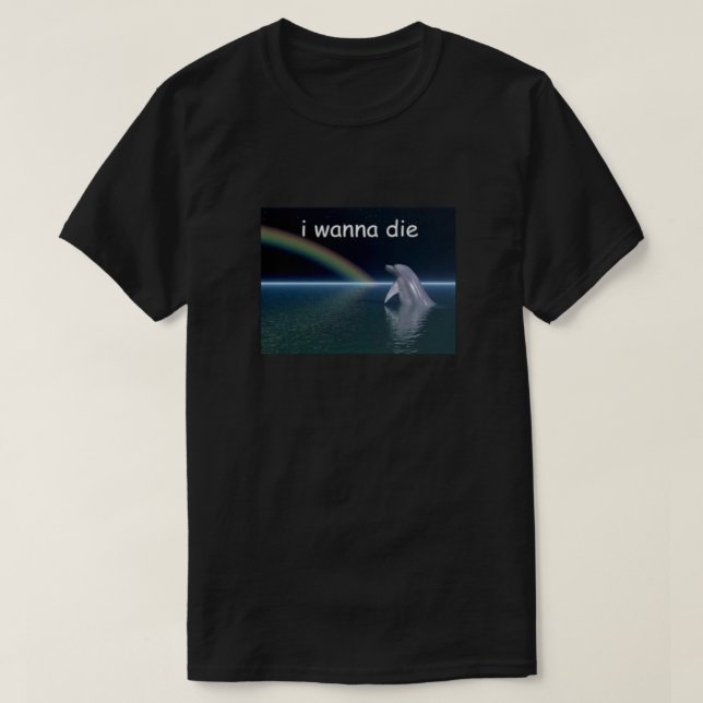 I Wanna Die Dolphin Classic T-Shirt (Design Front)