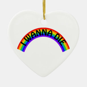I Wanna Die - Rainbow Ceramic Ornament