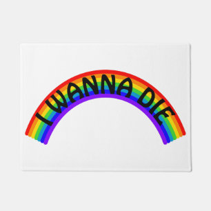 I Wanna Die - Rainbow Doormat