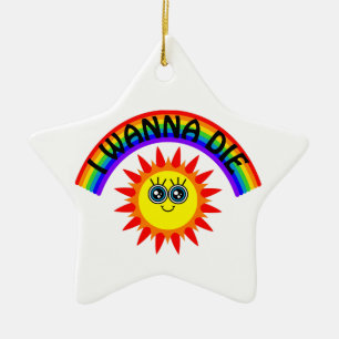I Wanna Die - Rainbow Smiling Sun Ceramic Ornament
