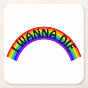 I Wanna Die - Rainbow Square Paper Coaster