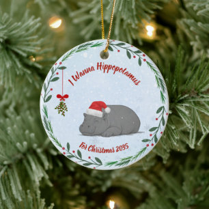 I Wanna Hippopotamus For Christmas ornament