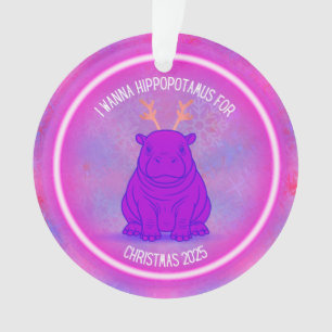 I Wanna Hippopotamus for Christmas - Purple Ornament