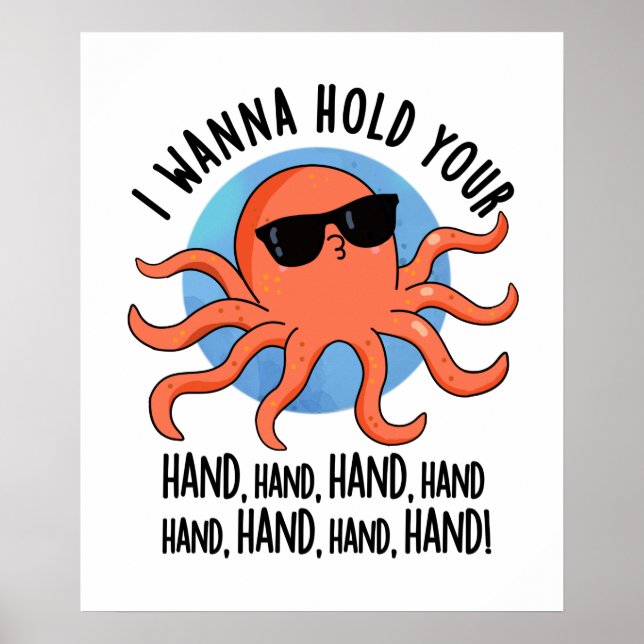 I Wanna Hold Your Hand Hand Funny Octopus Pun  Poster (Front)