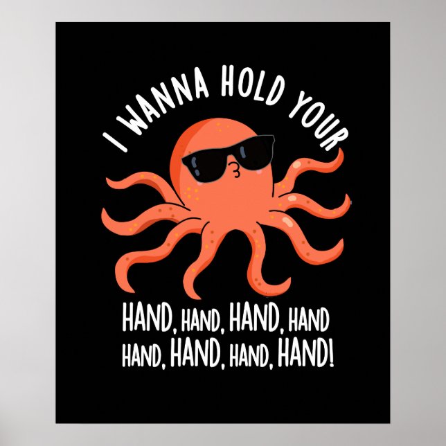 I Wanna Hold Your Hand Hand Octopus Pun Dark BG Poster (Front)
