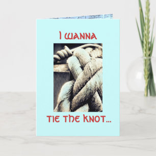 I Wanna Tie The Knot, Marriage Proposal Card