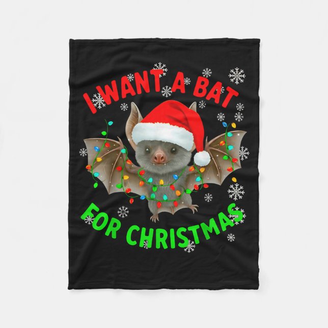 I Want A Bat For Christmas Bat Lovers Christmas Tr Fleece Blanket (Front)