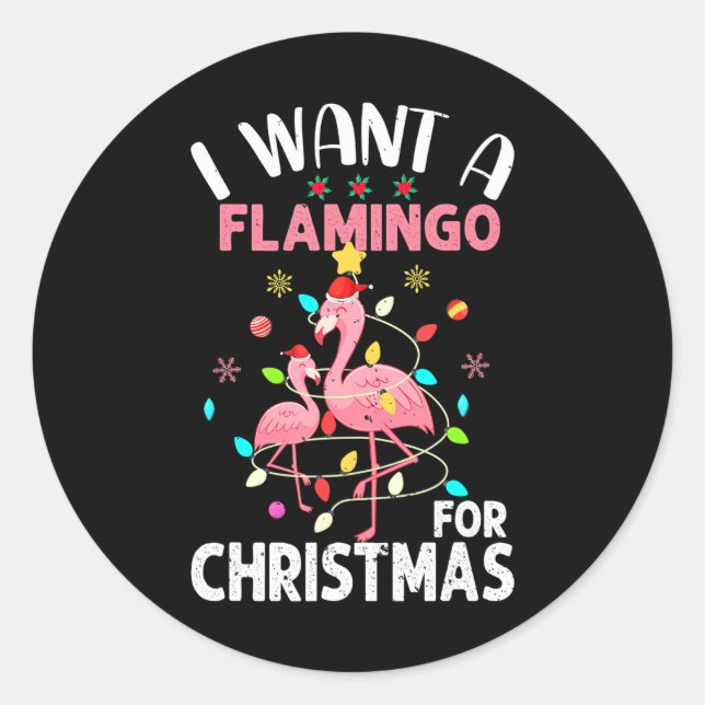 I Want A Flamingo For Christmas Classic Round Sticker (Front)