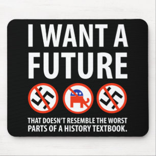 I Want A Future Anti Fascism Design 1 Mouse Pad