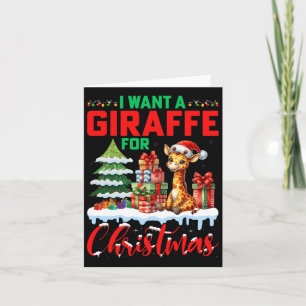 I Want A Giraffe For Christmas - Giraffe Lover Xma Card