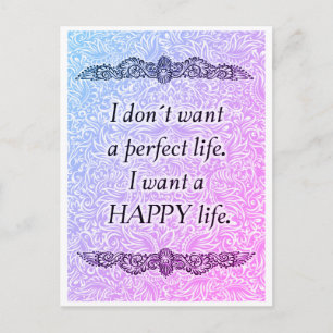 I want a happy life - Positive Quote´s Postcard