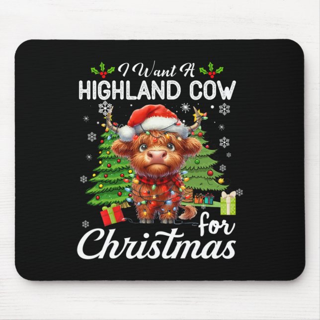 I Want A Highland Cow For Christmas Cute Gifts Xma Mouse Pad (Front)