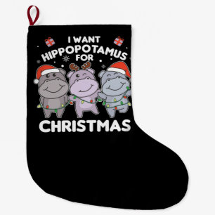 I Want A Hippo For Christmas Sweet Hippos Large Christmas Stocking