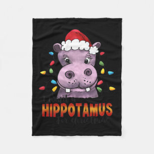 I Want A Hippopotamus Christmas Cute Hippo Santa H Fleece Blanket