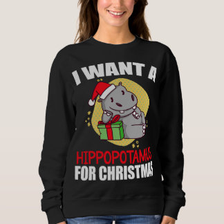 i want a hippopotamus  christmas  hippo pajama  sweatshirt