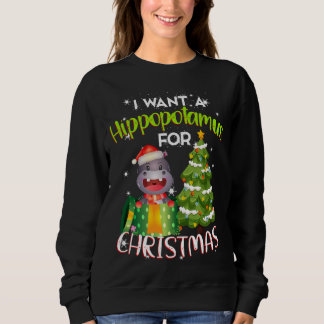 i want a hippopotamus  christmas  hippo  sweatshirt