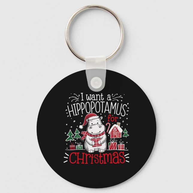 I Want A Hippopotamus Christmas Pyjamas Cute Hippo Key Ring (Front)