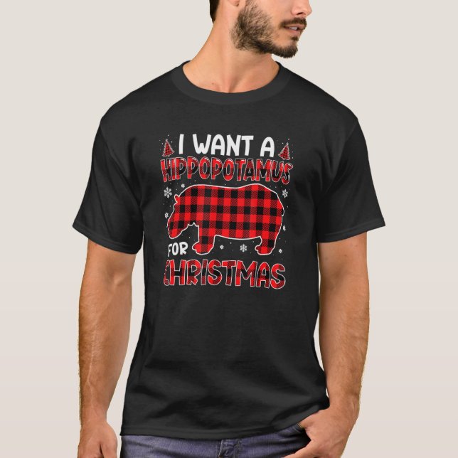 I Want A Hippopotamus For Christmas Buffalo Plaid  T-Shirt (Front)