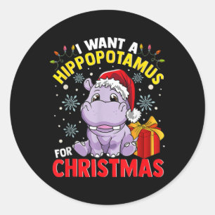 I Want A Hippopotamus For Christmas Classic Round Sticker