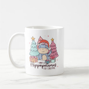 I Want a Hippopotamus for Christmas Coffee Mug