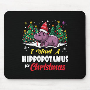 I Want A Hippopotamus For Christmas Cute Xmas Boys Mouse Pad