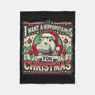 I Want A Hippopotamus For Christmas Fleece Blanket