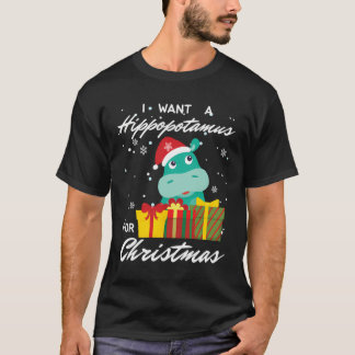 I Want A Hippopotamus For Christmas Funny Holiday T-Shirt