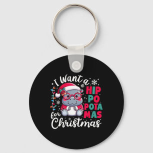 I Want A Hippopotamus For Christmas Funny Xmas Hip Key Ring