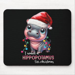 I Want A Hippopotamus For Christmas Funny Xmas  Mouse Pad