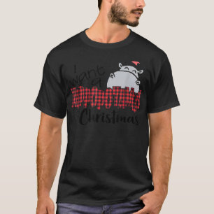 I Want A Hippopotamus For Christmas Hippo Buffalo T-Shirt