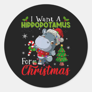 I Want A Hippopotamus For Christmas Hippo Candy Sa Classic Round Sticker
