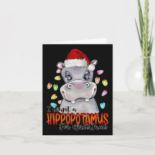 I Want A Hippopotamus For Christmas Hippo Christma Card