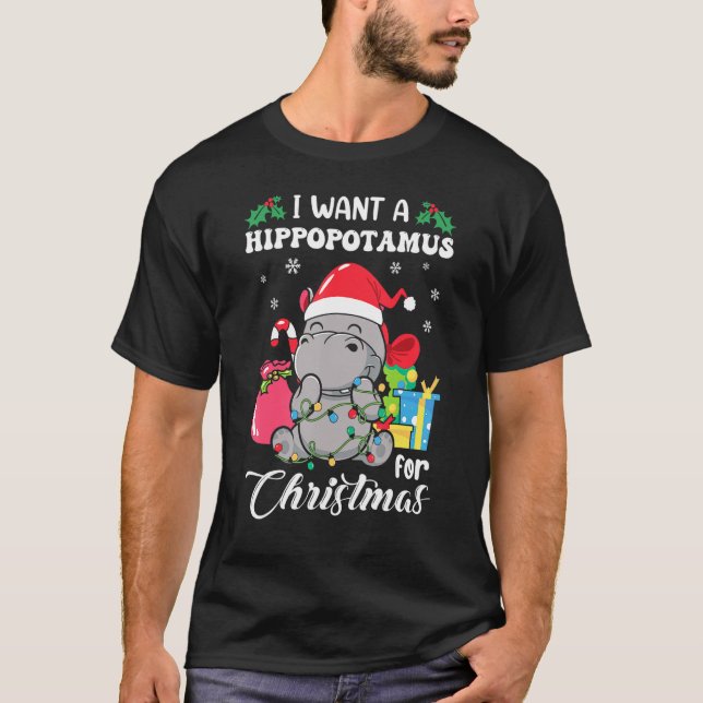 I Want A Hippopotamus For Christmas Hippo Christma T-Shirt (Front)