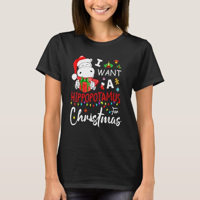 I Want A Hippopotamus For Christmas Hippo Christma T-Shirt (Front)