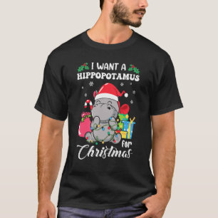 I Want A Hippopotamus For Christmas Hippo Christma T-Shirt