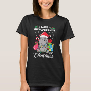 I Want A Hippopotamus For Christmas Hippo Christma T-Shirt