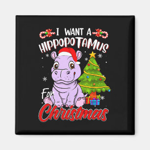 I Want A Hippopotamus For Christmas Hippo Magnet