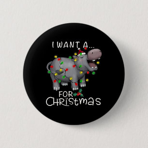 I Want A Hippopotamus For Christmas Hippo Xmas 3 6 Cm Round Badge